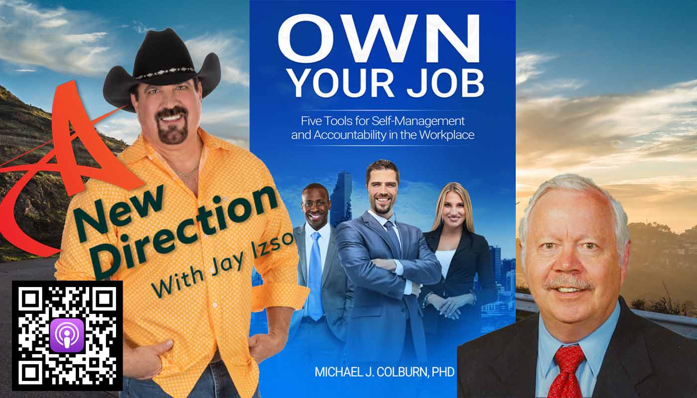 Dr. Michael Colburn - Own Your Job - Discovering Your Leadership, Passion, and Purpose A New Direction Jay Izso
