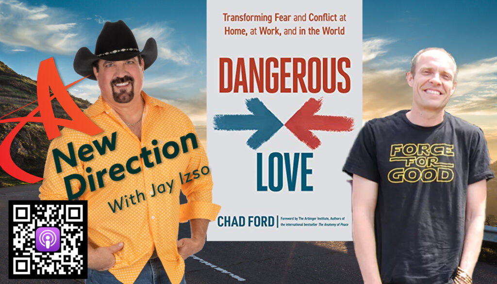 Overcoming Conflict - Dangerous Love - Chad Ford - A New Direction - Jay Izso