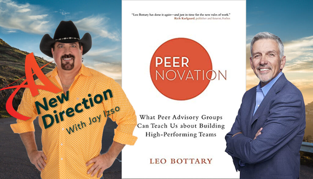 Leo Bottary - Peernovation - Building High Performance Teams - A New Direction with Jay Izso