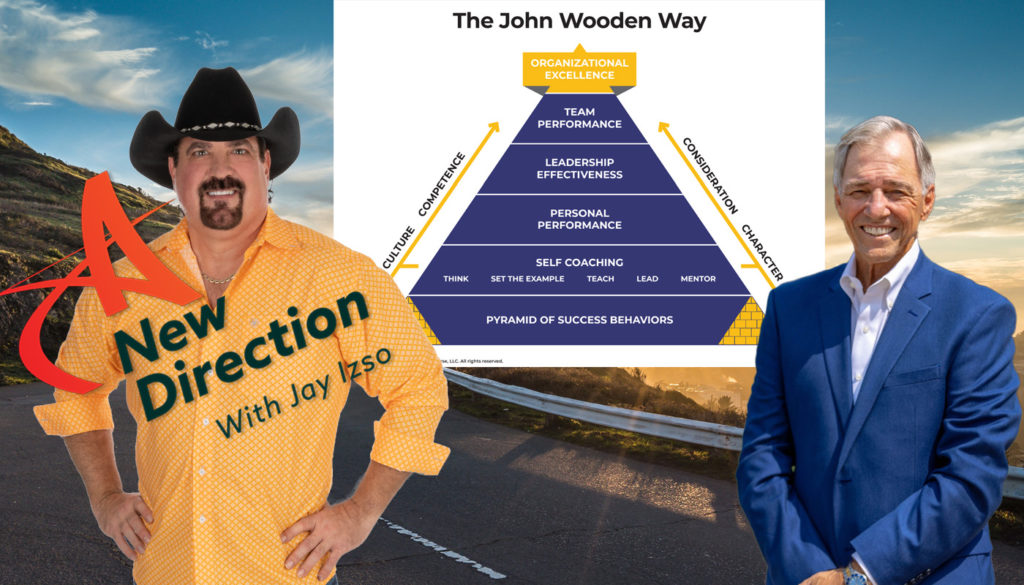 Organizational Excellence The John Wooden Way - Lynn Guerin - A New Direction with Jay Izso