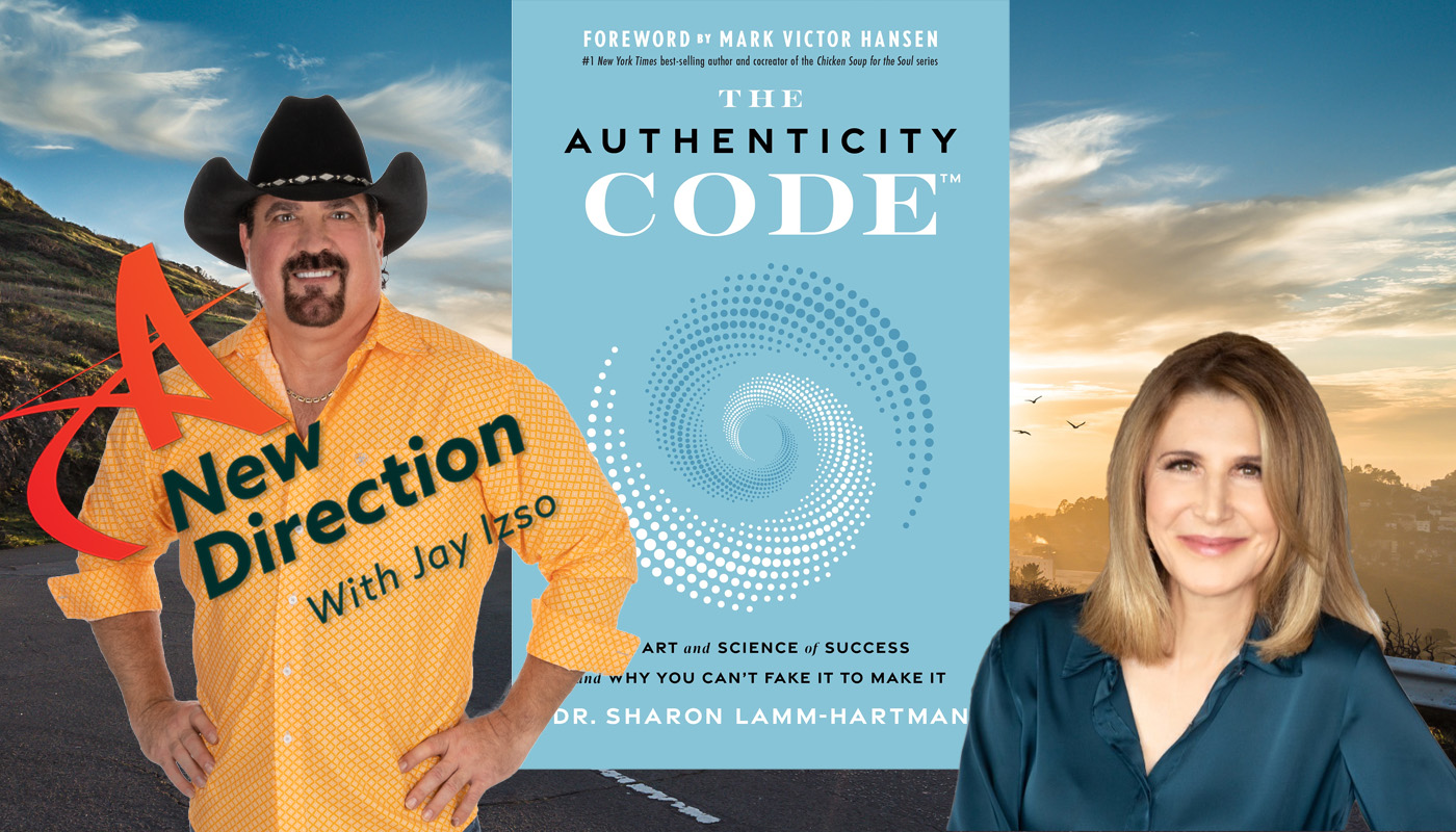 Presenting Your Authentic Self for Success - The Authenticity Code - Dr. Sharon Lamm-Hartmann - A New Direction with Jay Izso