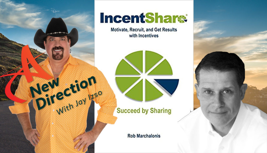 Rob Marchalonis - IncentShare - A New Direction with Jay Izso