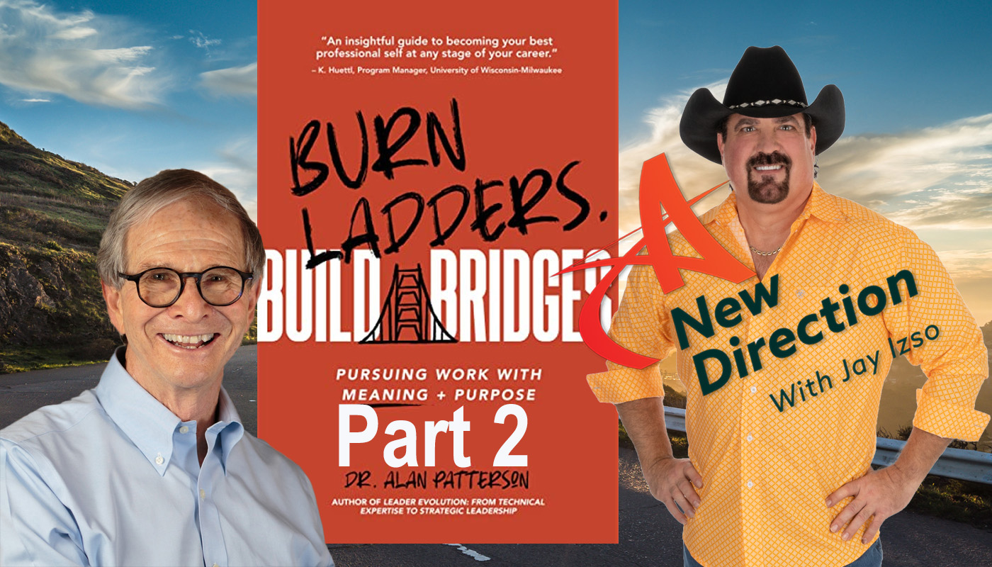 Dr Alan Patterson - Burn Ladders Build Bridges Part 2 - A New Direction with Jay Izso