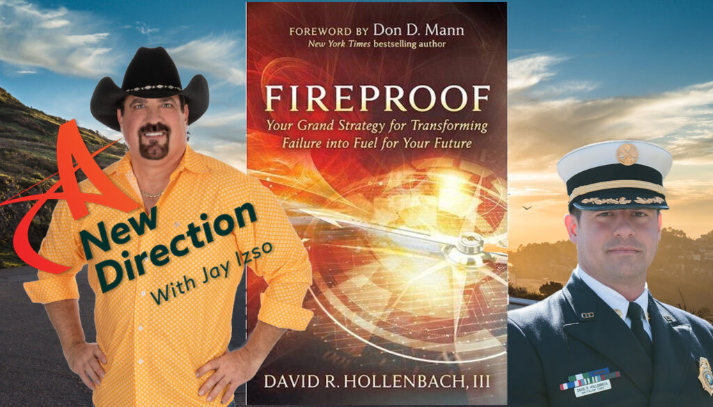 avid Hollenbach - Turning Failures Into Success - Fireproof - A New Direction with Jay Izso