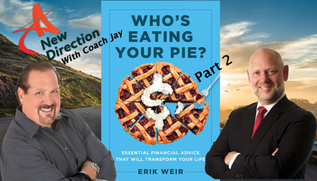 Erik Weir - Who's Eating Your Pie Part 2 - A New Direction with Jay Izso