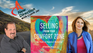 Stacey Hall - Selling from Your Comfort Zone - A New Direction with Jay Izso