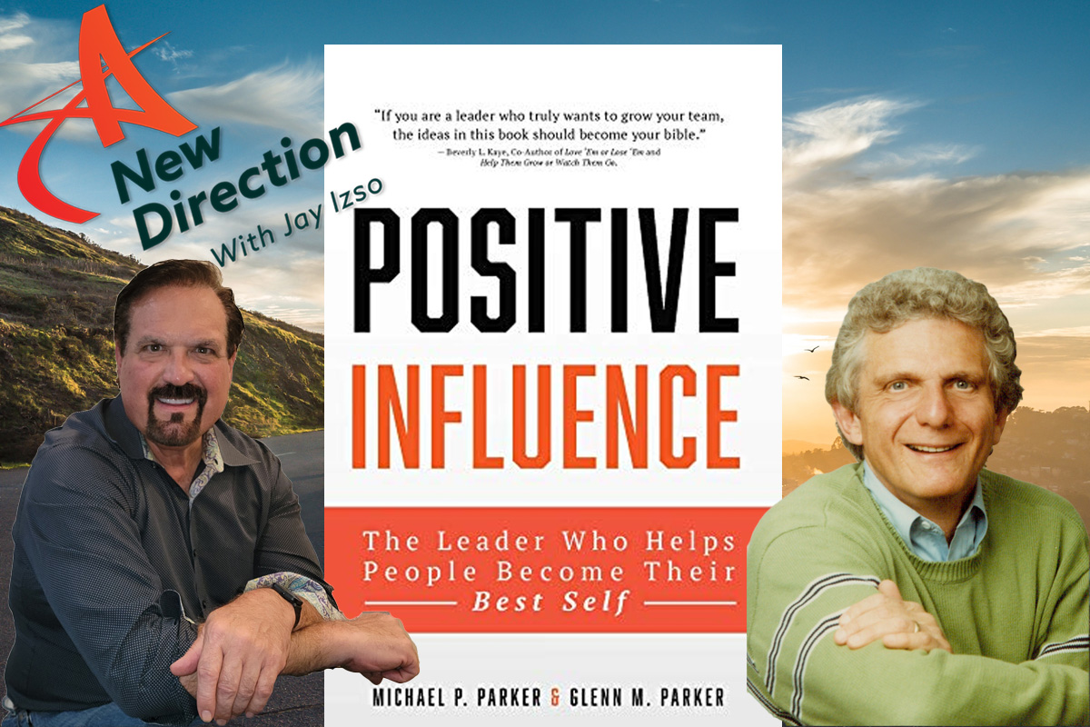 Glenn Parker - Positive Influence Leader - A New Direction with Coach Jay Izso