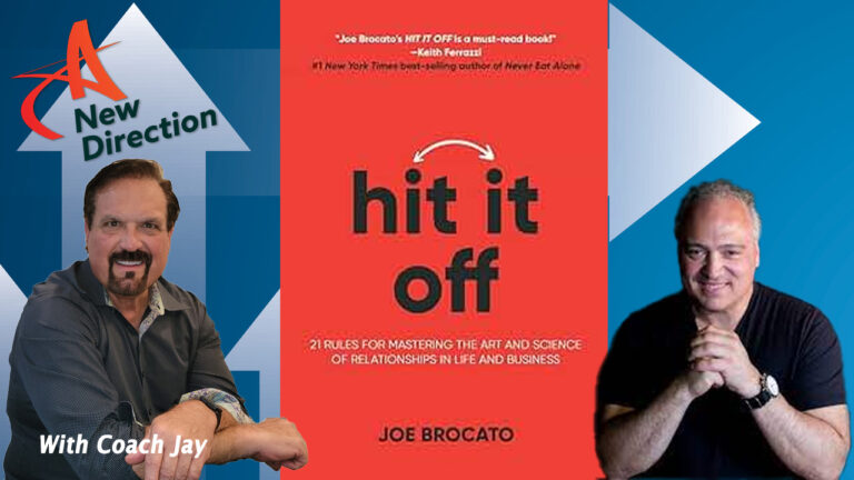 Joe Brocato - 21 Rules for Mastering Relationships in Business and Life - A New Direction with Coach Jay Izso