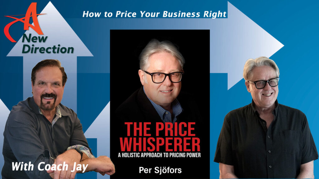 Per Sjofors - Pricing Your Business Right - A New Direction with Coach Jay Izso