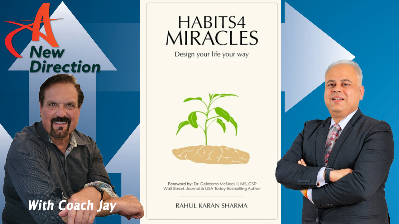Rahul Sharma - Habits for Miracles - A New Direction with Coach Jay Izso