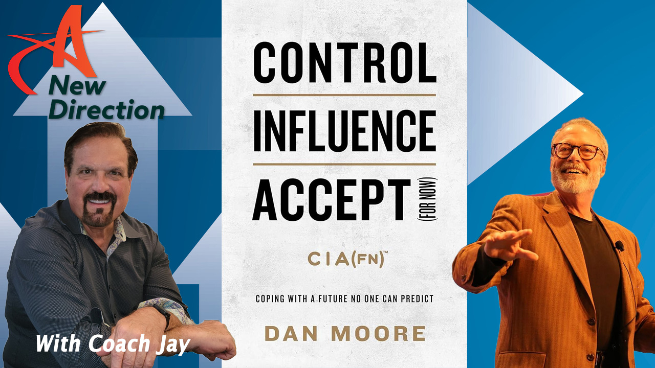 Dan Moore - Control-Influence-Accept - A New Direction with Coach Jay Izso