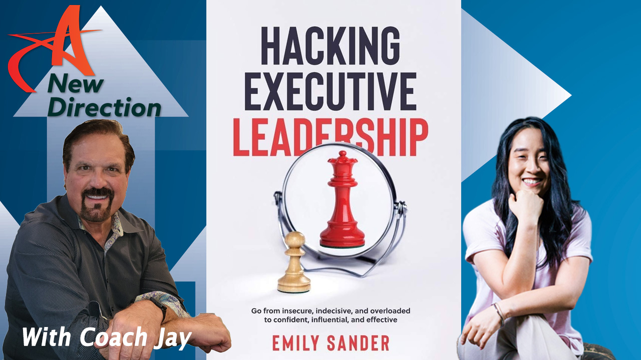 Emily Sander - Hacking Executive Leadership - A New Direction with Coach Jay Izso