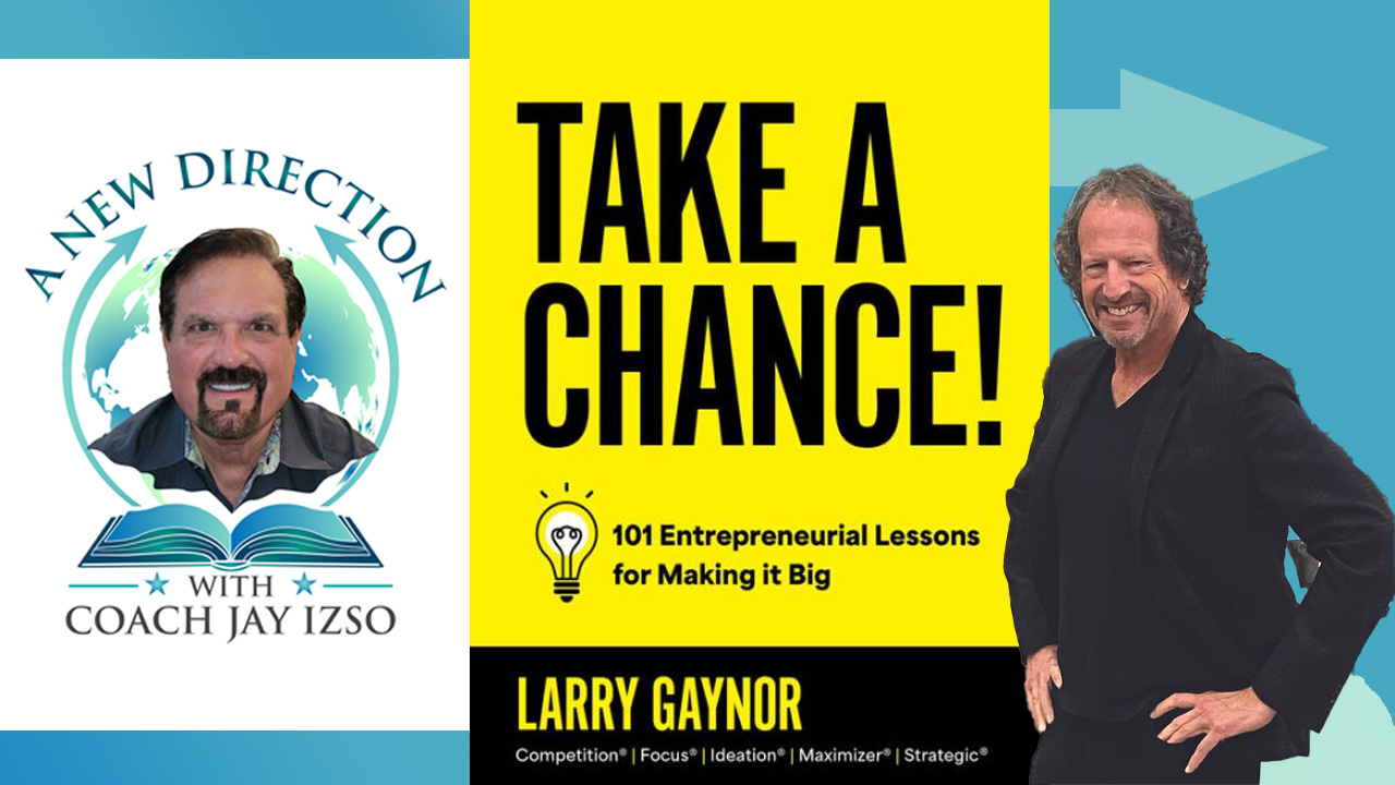 Larry Gaynor - Take a Chance - A New Direction with Coach Jay Izso