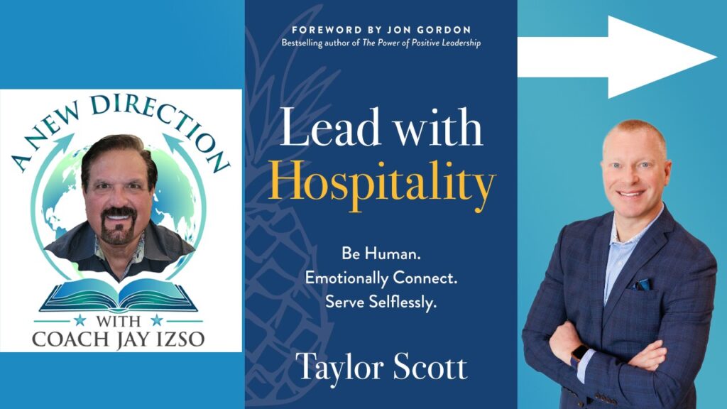 Taylor Scott - Lead with Hospitality - A New Direction with Coach Jay Izso
